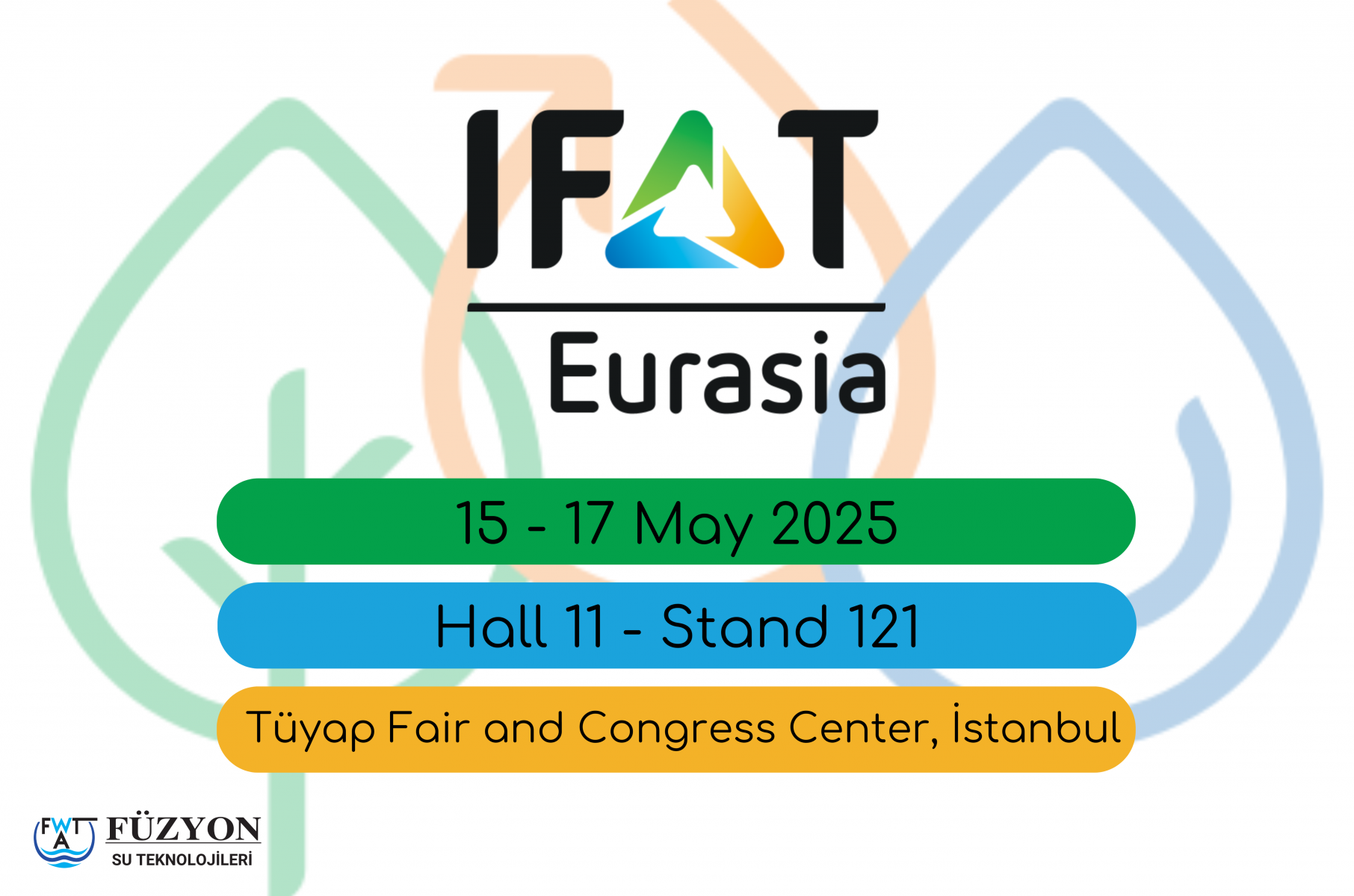 15 - 17 Mayıs 2025 IFAT EURASIA Fuarına Uzman Kadromuz İle Katılım Sağlayacağız