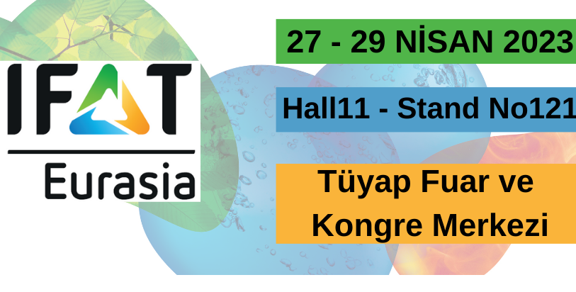 27 - 29 Nisan 2023 IFAT EURASIA Fuarındaydık